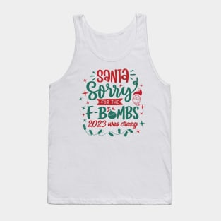 Dear Santa Sorry For The F Bombs Tank Top